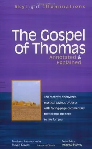 The Gospel of Thomas: Annotated and Explained