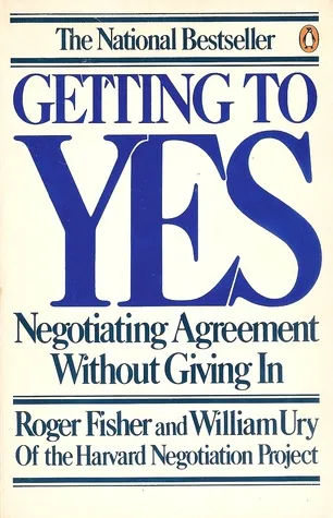 Getting to Yes: Negotiating Agreement Without Giving In