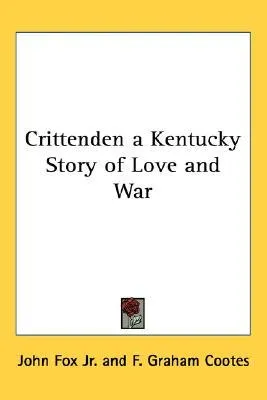 Crittenden a Kentucky Story of Love and War