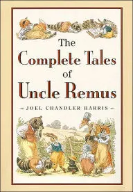 The Complete Tales of Uncle Remus