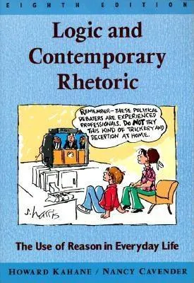 Logic and Contemporary Rhetoric: The Use of Reason in Everyday Life