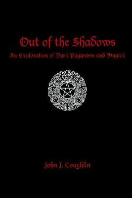 Out of the Shadows: An Exploration of Dark Paganism and Magick