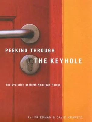 Peeking through the Keyhole: The Evolution of North American Homes