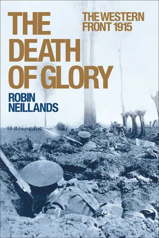 The Death of Glory: The Western Front 1915