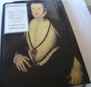 Darnley: A Life of Henry Stuart, Lord Darnley, Consort of Mary Queen of Scots