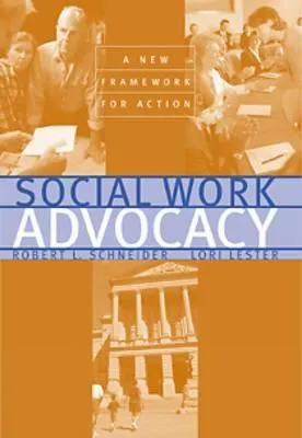 Social Work Advocacy: A New Framework for Action