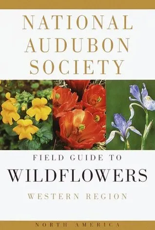 National Audubon Society Field Guide to North American Wildflowers: Western Region