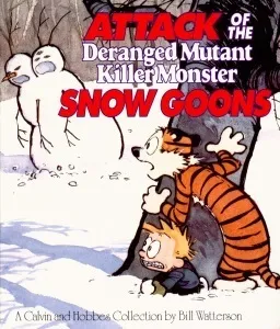 Attack of the Deranged Mutant Killer Monster Snow Goons: A Calvin and Hobbes Collection