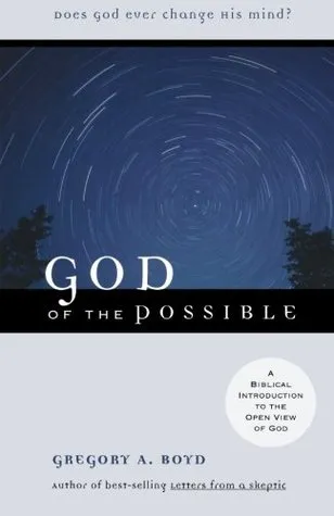 God of the Possible: A Biblical Introduction to the Open View of God