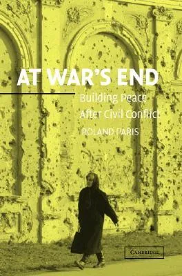 At War's End: Building Peace After Civil Conflict