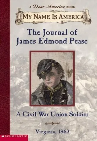 The Journal of James Edmond Pease, A Civil War Union Soldier: Virginia, 1863