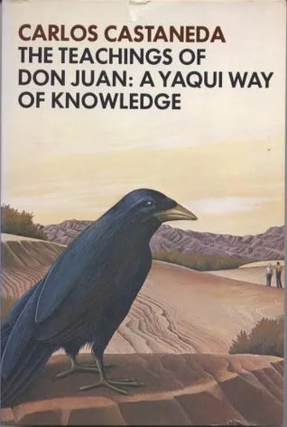 The Teachings of Don Juan: A Yaqui Way of Knowledge