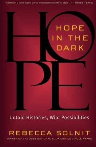 Hope in the Dark: Untold Histories, Wild Possibilities