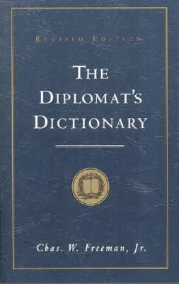 The Diplomat's Dictionary: Managing Risk and Change in the International System