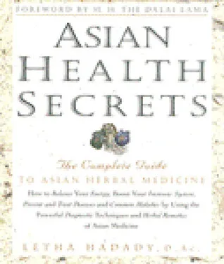 Asian Health Secrets: The Complete Guide to Asian Herbal Medicine