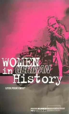 Women in German History: From Bourgeois Emancipation to Sexual Liberation