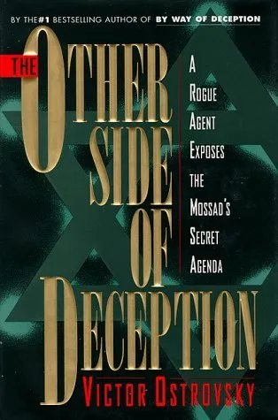 The Other Side of Deception: A Rogue Agent Exposes the Mossad