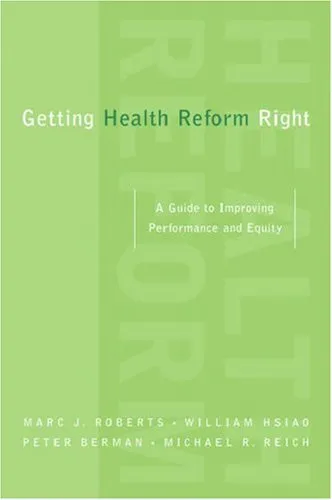 Getting Health Reform Right: A Guide to Improving Performance and Equity