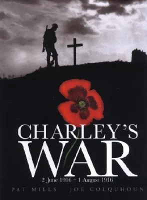 Charley's War, Volume 1: 2 June – 1 August 1916