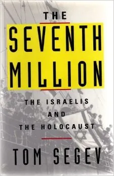 The Seventh Million: The Israelis and the Holocaust