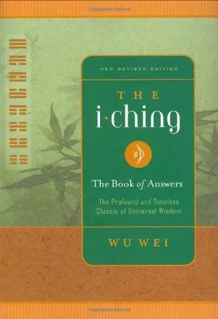 The I Ching: The Book of Answers