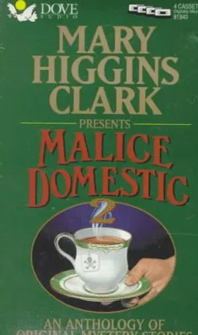 Mary Higgins Clark Presents Malice Domestic 2: An Anthology of Original Mystery Stories