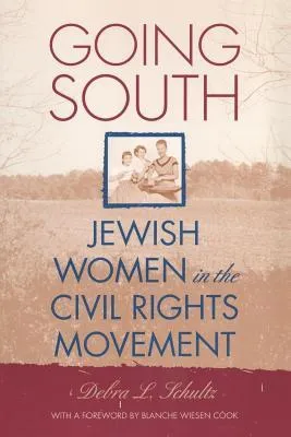 Going South: Jewish Women in the Civil Rights Movement