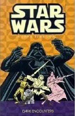 Classic Star Wars: A Long Time Ago... Volume 2: Dark Encounters