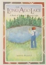 The Long Ago Lake - A Book of Nature Lore and Crafts