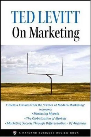 Ted Levitt on Marketing