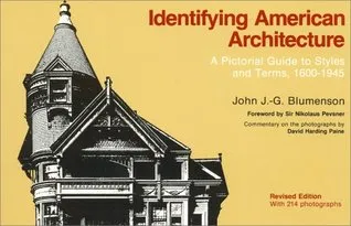 Identifying American Architecture: A Pictorial Guide to Styles and Terms, 1600-1945