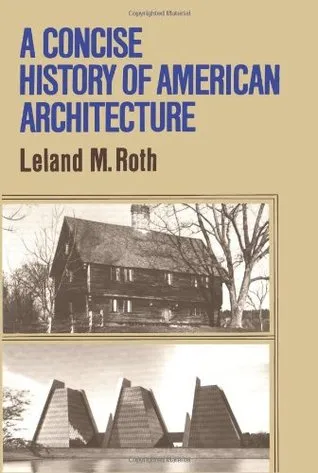 A Concise History Of American Architecture