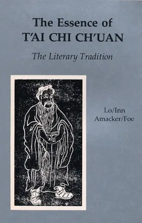 The Essence of T'ai Chi Ch'uan: The Literary Tradition