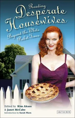 Reading 'Desperate Housewives': Beyond the White Picket Fence