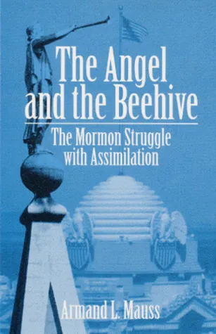 The Angel and Beehive: The Mormon Struggle with Assimilation