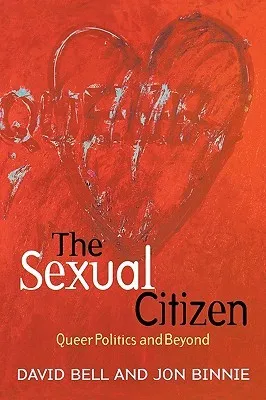 The Sexual Citizen: Queer Politics and Beyond