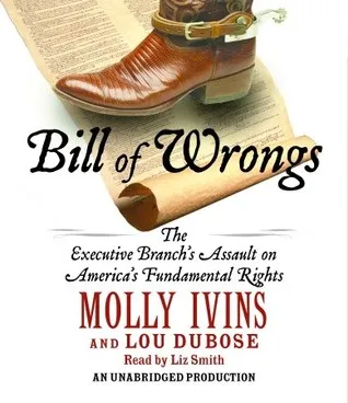 Bill of Wrongs: The Executive Branch