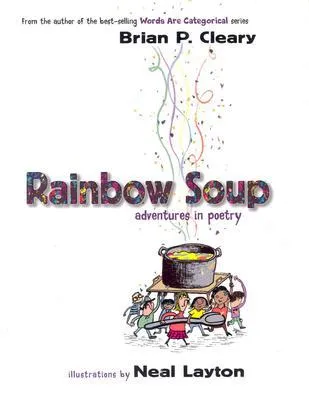 Rainbow Soup: Adventures in Poetry