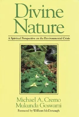 Divine Nature: A Spiritual Perspective on the Environmental Crisis