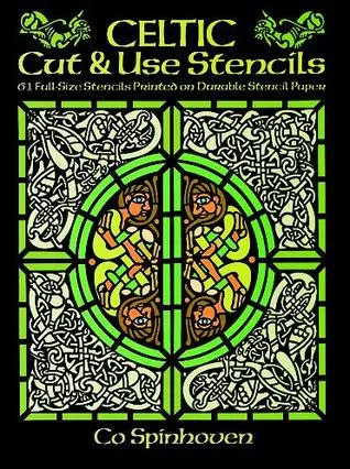 Celtic Cut  Use Stencils: 61 Full-Size Stencils Printed on Durable Stencil Paper