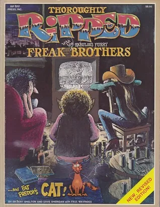 Thoroughly Ripped with the Fabulous Furry Freak Brothers... and Fat Freddy's Cat!