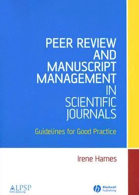 Peer Review and Manuscript Management in Scientific Journals: Guidelines for Good Practice