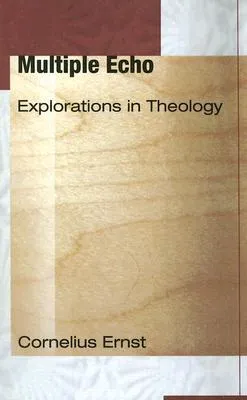 Multiple Echo: Explorations in Theology