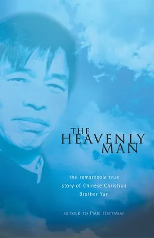 The Heavenly Man: The Remarkable True Story of Chinese Christian Brother Yun