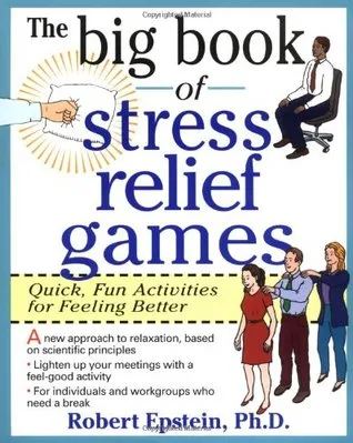 The Big Book of Stress Relief Games: Quick, Fun Activities for Feeling Better