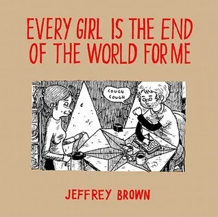 Every Girl is the End of the World for Me