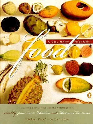 Food: A Culinary History from Antiquity to the Present (European Perspectives)