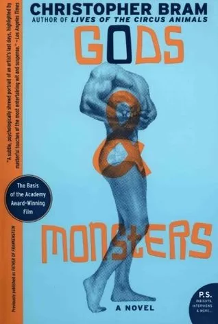 Gods and Monsters: A Novel