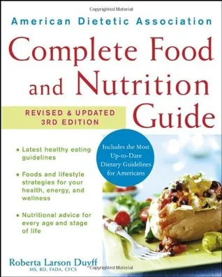 American Dietetic Association Complete Food and Nutrition Guide