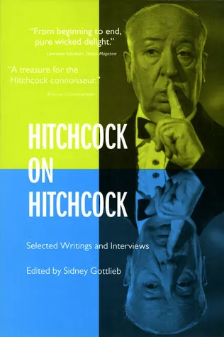 Hitchcock on Hitchcock: Selected Writings and Interviews